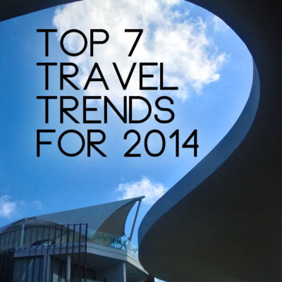Top 7 Travel Trends for 2014